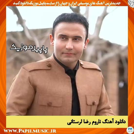 دانلود آهنگ ناروم از رضا لرستانی